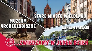 ELBLĄG I KANAŁ ELBLĄSKI⛴  CO WARTO ZOBACZYĆ MUZEUM ARCHEOLOGICZNOHISTORYCZNE🏛 STARE MIASTO🏘 [upl. by Halehs811]