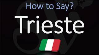 How to Pronounce Trieste CORRECTLY [upl. by Delahk]