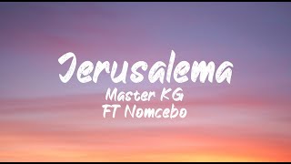 Master KG ft Nomcebo  Jerusalema Lyrics  English  BUGG Lyrics [upl. by Anahs]