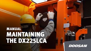 How to Maintain the Doosan DX225LCA Crawler Excavator [upl. by Ayahsal]