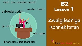 B2  Lesson 1  Zweigliedrige Konnektoren  Discontinuous Conjunctions  Learn German Intermediate [upl. by Anirbak]