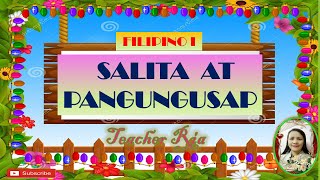 SALITA AT PANGUNGUSAP  Filipino I [upl. by Lled]