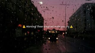 Sad songs  WARNING These songs will make you cry [upl. by Leventhal]