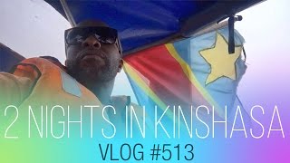 vlog 513  2 nights in Kinshasa [upl. by Enael400]