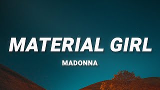 Madonna  Material Girl Lyrics [upl. by Fax378]