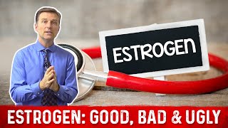 Estrogen The Good the Bad and the Ugly – Dr Berg [upl. by Julietta]