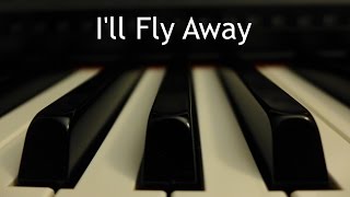 Ill Fly Away  piano instrumental hymn with lyrics [upl. by Rattray]