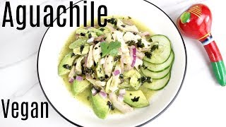 Vegan Aguachile Recipe  Easy [upl. by Ber938]