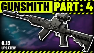 Gunsmith Part 4 Build Guide  Escape from Tarkov Patch 13 [upl. by Alimac]