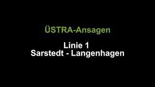 ÜSTRAAnsagen Linie 1 Sarstedt  Langenhagen [upl. by Oedama12]