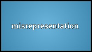 Misrepresentation Meaning [upl. by Artima]