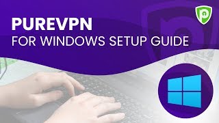 PureVPN for Windows Setup Guide [upl. by Deb963]