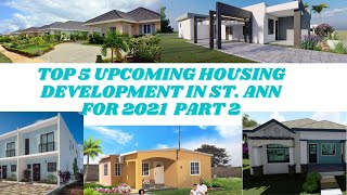 Top 5 Upcoming Housing Development in St Ann Jamaica Part 2 [upl. by Arreip674]