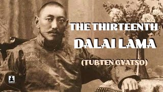 The short biography of The Thirteenth Dalai Lama [upl. by Noroj]