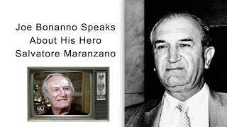 Joe Bonanno Speaks About His Hero Salvatore Maranzano [upl. by Aihseket]