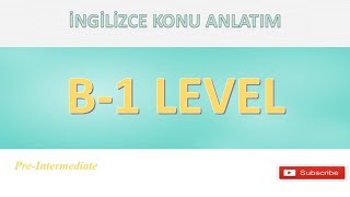 B1 Seviye İngilizce Konu Anlatım B1 Level [upl. by Lilli469]