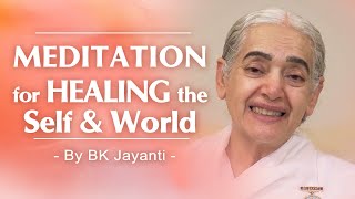 Meditation for Healing the Self and the World English  BK Jayanti  Awakening TV  Brahma Kumaris [upl. by Arelc541]