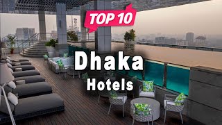 Top 10 Hotels to Visit in Dhaka  Bangladesh  English [upl. by Drawde803]