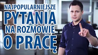 Najpopularniejsze Pytania na Rozmowie o Pracę [upl. by Quintus]