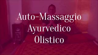 AutoMassaggio Ayurvedico Olistico  Lezione Introduttiva [upl. by Ardnuyek]