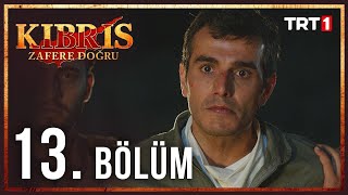 Kıbrıs Zafere Doğru 13 Bölüm [upl. by Alieka]