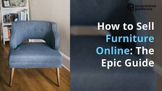 How to Sell Furniture Online The Epic Guide [upl. by Presber]