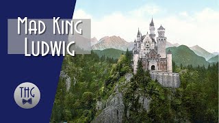 The Madness of King Ludwig II [upl. by Darice]