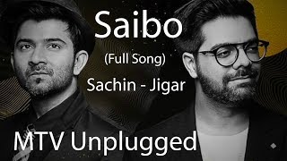 Saibo  MTV Unplugged Full Song  Sachin Jigar [upl. by Ynafetse]