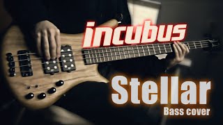 Incubus  Stellar Bass Cover [upl. by Ettie]