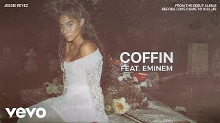 Jessie Reyez  COFFIN Audio ft Eminem [upl. by Etnahc]