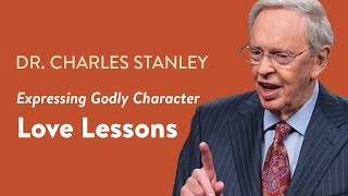 Love Lessons – Dr Charles Stanley [upl. by Sakhuja]