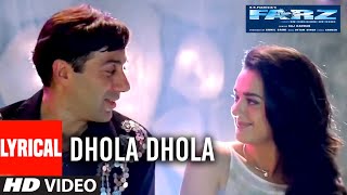 quotDhola Dholaquot Lyrical Video Song  Farz  Sunny Deol Preity Zinta  TSeries [upl. by Bucella896]