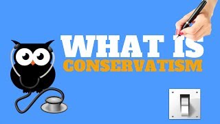 WHAT IS CONSERVATISM  ALL YOU NEED TO KNOW [upl. by Klecka]