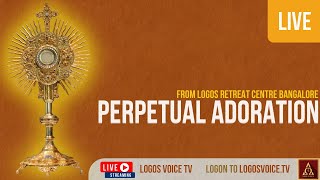 PERPETUAL ADORATION  Live From  Logos Retreat Centre Bangalore [upl. by Eidac]