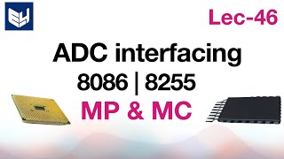 ADC interfacing  with 8086 and 8255   MPMC  Lec46  Bhanu Priya [upl. by Alraep]