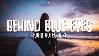 Tokio Hotel VIZE  Behind Blue Eyes Lyrics [upl. by Nomael]