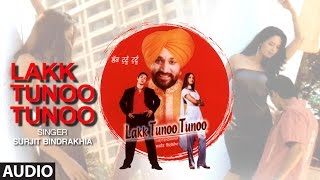 Lakk Tunoo Tunoo  Surjit Bindrakhia  Full Audio Song  Malika Sherawat  TSeries [upl. by Surtimed577]