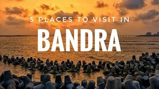 5 PLACES TO VISIT IN BANDRA  PLACES YOU HAVE NEVER SEEN BEFORE [upl. by Anneehs]