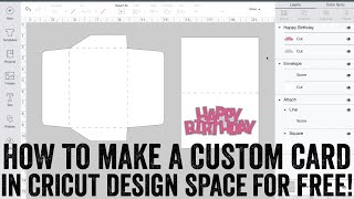 Making a Custom Card from Scratch in Cricut Design Space for FREE [upl. by Iruahs667]