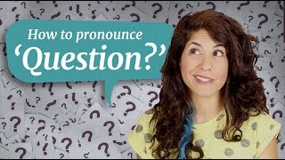 How to pronounce QUESTION  American English [upl. by Yelnek253]