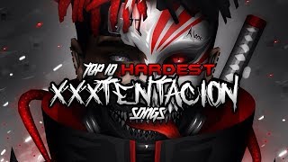 TOP 10 HARDEST XXXTENTACION SONGS [upl. by Becker]