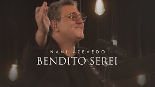 Nani Azevedo  Bendito Serei Vídeo Oficial [upl. by Otsugua]