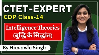 CTET Mega Class On Intelligence Theoriesबुद्धि  Class14  CDP by Himanshi Singh [upl. by Dugald743]