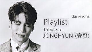 ♫ Playlist Tribute to JONGHYUN 종현 18 songs [upl. by Raffin]