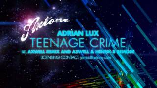 Adrian Lux  Teenage Crime Axwell Remixes Sampler Axtone [upl. by Scoville]