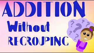 Addition Without Regrouping  MATH VIDEOS [upl. by Niarda733]