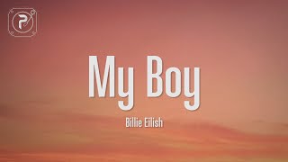 Billie Eilish  my boy Lyrics [upl. by Pooh]