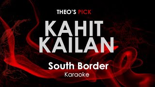 Kahit Kailan  South Border karaoke [upl. by Kerwin5]