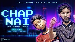 Chap Nai  Tabib Mahmud  Rana GullyBoy  Bangla Rap Song 2020  Deshi Hiphop [upl. by Nahtanoj]