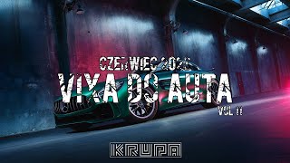 🏎❗️NAJLEPSZA MUZYKA DO AUTA❗️🏎💥CZERWIEC 2023💥✈️POMPAVIXAMEGAMIX✈️VIXA DO AUTA VOL11🔥★KRUPA★🔥 [upl. by Notlrac699]